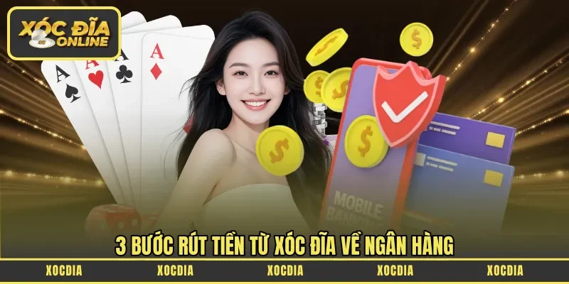 3 bước rút tiền từ Xóc Đĩa về ngân hàng