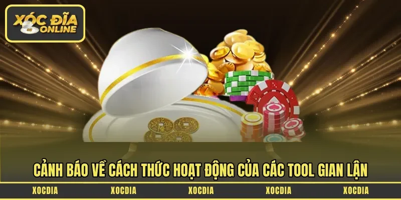 Cảnh báo về cách thức hoạt động của các tool gian lận