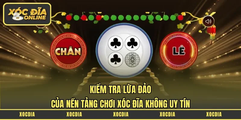 Kiểm tra lừa đảo - Dấu hiệu giúp bạn nhận biết nhà cái không minh bạch