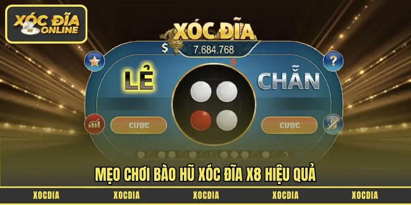 Mẹo chơi bào hũ xóc đĩa X8 hiệu quả