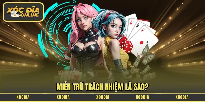 Miễn trừ trách nhiệm là sao?