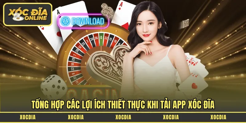 Tổng hợp các lợi ích thiết thực khi tải app xóc đĩa